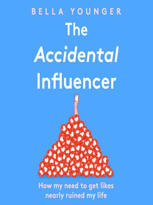 cover image of The Accidental Influencer